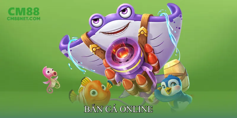 Bắn cá online