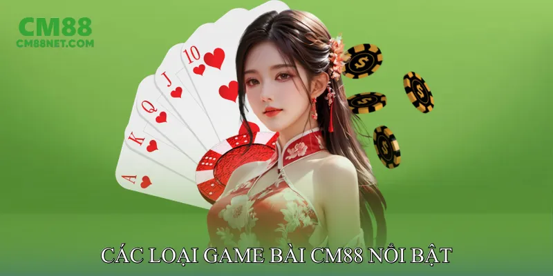 Các Loại Game Bài CM88 Nổi Bật
