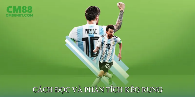 Cách Đọc Và Phân Tích Kèo Rung