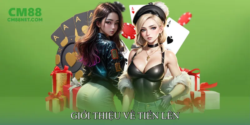 Giới Thiệu Về Tiến Lên