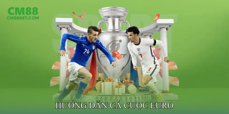 Hướng Dẫn Cá Cược Euro