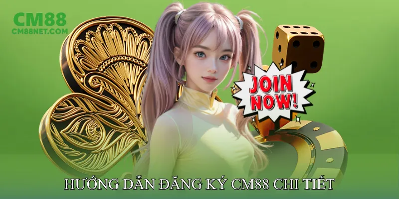 Hướng Dẫn Đăng Ký CM88 Chi Tiết