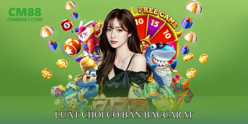Luật Chơi Cơ Bản Baccarat