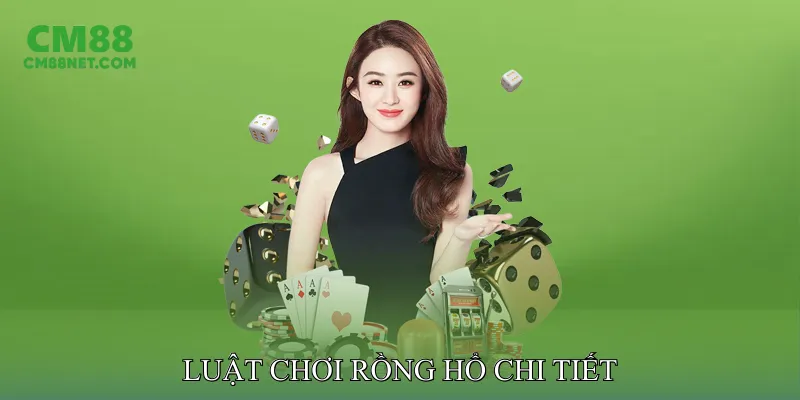 Luật Chơi Rồng Hổ Chi Tiết